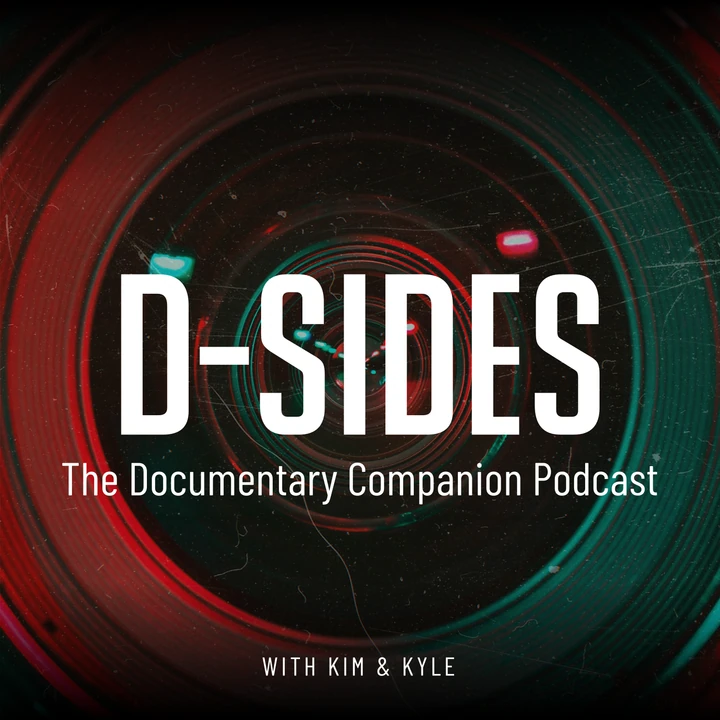 D-Sides: The Documentary Companion Podcast with Kim & Kyle — red and teal tunnel artwork
